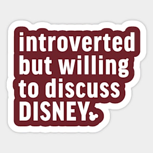 Introverted But Willing to Discuss Disney Sticker